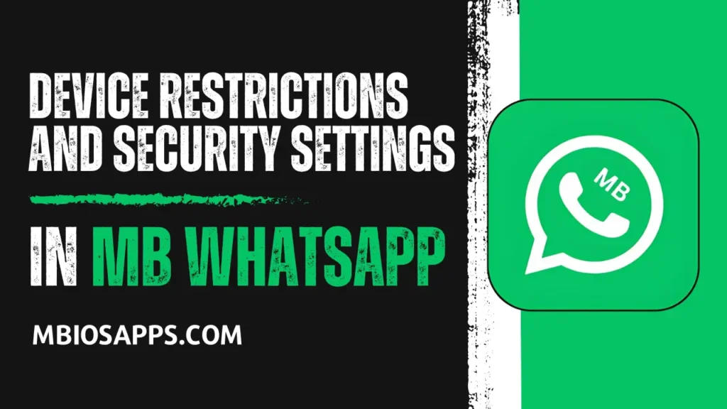 Device Restrictions and Security Settings in MB WhatsApp