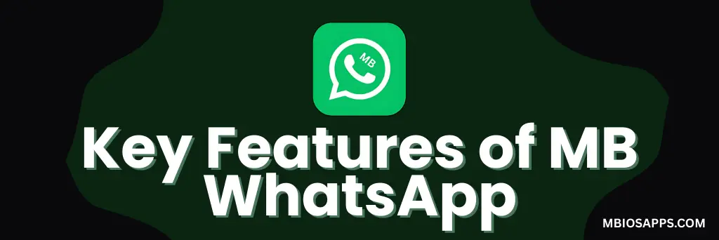 Key Features of MB WhatsApp Why Users Love It