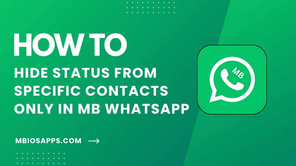How to Hide Status from Specific Contacts Only in MB WhatsApp